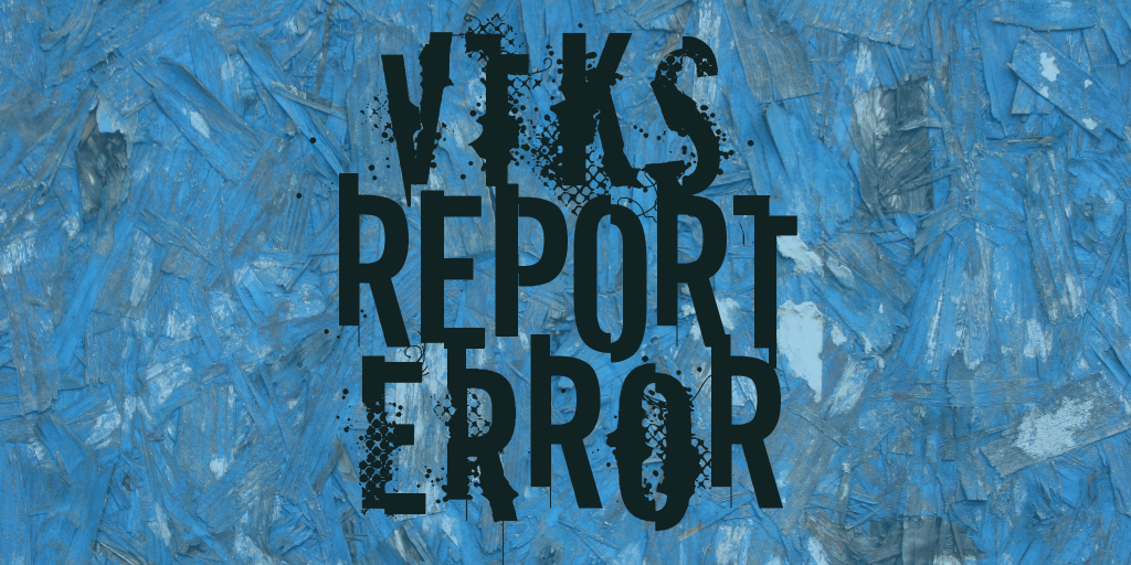 vtks REPORT erRoR illustration 2