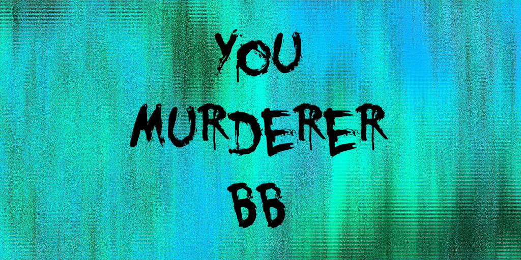 You Murderer BB illustration 2